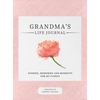 Grandma's Life Journal: Stories, Memories and Moments for My Family A Guided Memory Journal to Share Grandma's Life - Hardcover