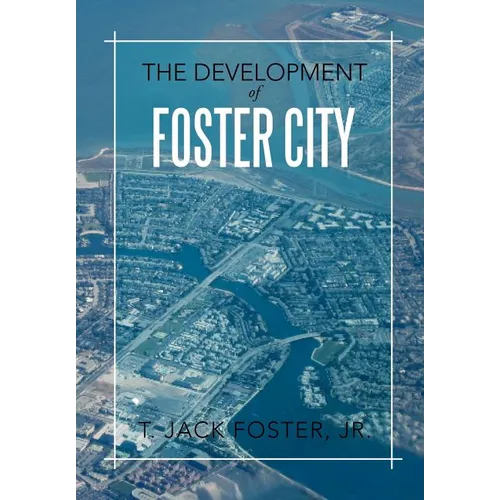 The Development of Foster City - Hardcover