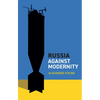 Russia Against Modernity - Hardcover