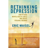Rethinking Depression: How to Shed Mental Health Labels and Create Personal Meaning - Paperback