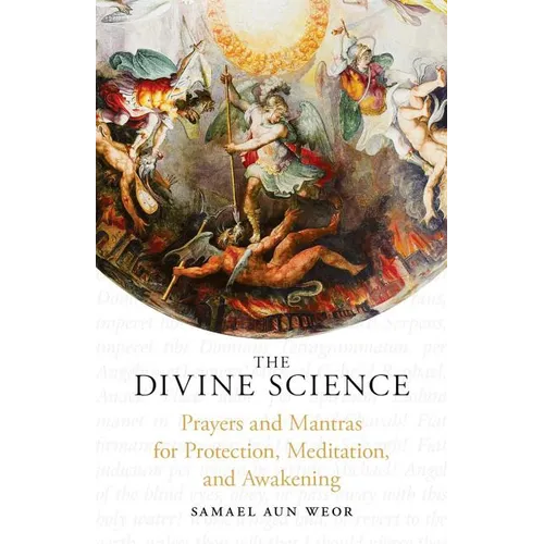 The Divine Science: Prayers and Mantras for Protection and Awakening - Paperback
