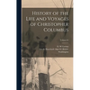 History of the Life and Voyages of Christopher Columbus; Volume 01 - Hardcover