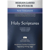 Mickelson Clarified Professor New Testament, MCT: A precise translation of the Hebraic-Koine Greek in the Literary Reading Order (with morphology) - Paperback