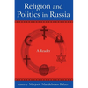 Religion and Politics in Russia: A Reader: A Reader - Paperback