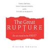 The Great Rupture: Three Empires, Four Turning Points, and the Future of Humanity - Hardcover
