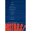 Mistrust: Why Losing Faith in Institutions Provides the Tools to Transform Them - Paperback