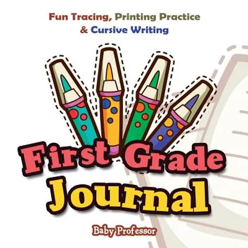 First Grade Journal: Fun Tracing, Printing Practice & Cursive Writing - Paperback