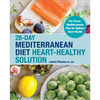 28-Day Mediterranean Diet Heart-Healthy Solution: The Pesco-Mediterranean Plan for Optimal Heart Health - Paperback