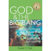 God and the Big Bang, (2nd Edition): Discovering Harmony Between Science and Spirituality - Paperback