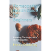 Homeopathy Health Guide for Beginners: Knowing The Importance of Homeopathy - Paperback