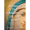 Behold the Handmaid of the Lord: A 10-Day Personal Retreat with St. Louis de Montfort's True Devotion to Mary - Paperback