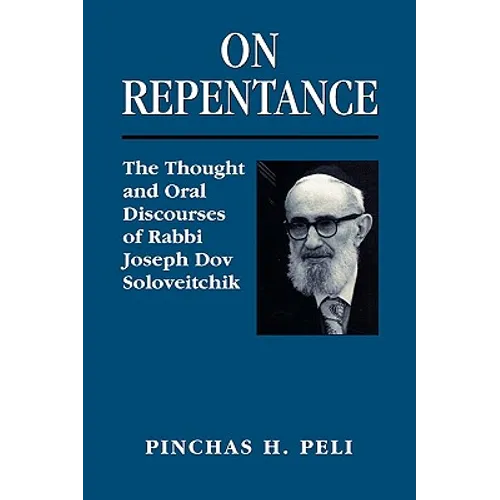 On Repentance: The Thought and Oral Discourses of Rabbi Joseph Dov Soloveitchik - Paperback
