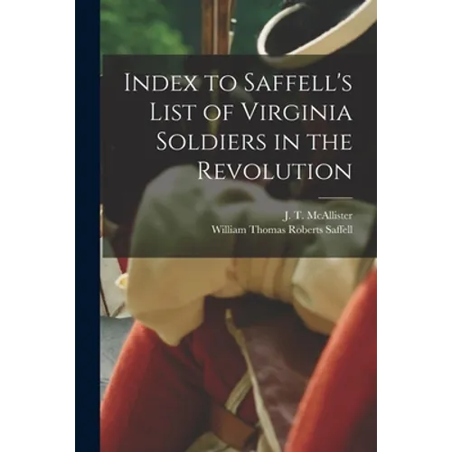 Index to Saffell's List of Virginia Soldiers in the Revolution - Paperback