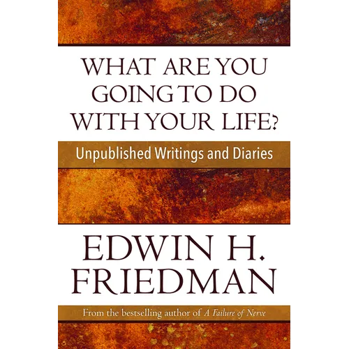 What Are You Going to Do with Your Life?: Unpublished Writings and Diaries - Paperback