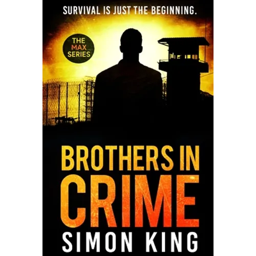Brothers in Crime: Survival is just the beginning - Paperback