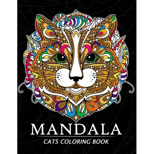 Mandala Cats Coloring Books: Stress-relief Coloring Book For Grown-ups, Men, Women - Paperback