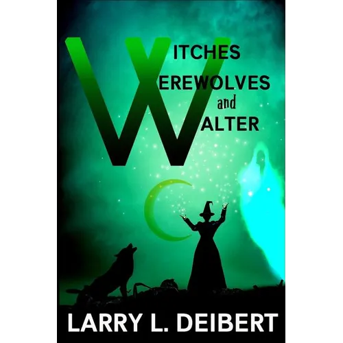 Witches, Werewolves and Walter - Paperback
