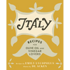 Italy: Recipes for Olive Oil and Vinegar Lovers - Hardcover