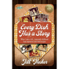Every Dish Has a Story: When I Was a Kid... Treasured Childhood Food Memories and Their Recipes - Paperback