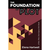 The Foundation of Plot: A Wait, Wait, Don't Query (Yet!) Book - Paperback
