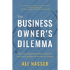 The Business Owner's Dilemma: Take Control of the Mental Chatter, Clarify Your Ideal Future, and Enjoy the Success You've Earned - Paperback