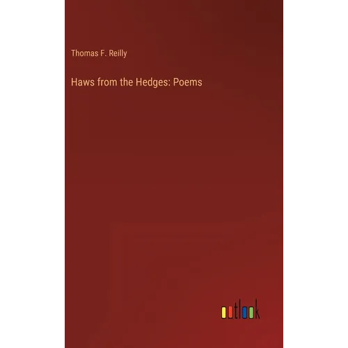Haws from the Hedges: Poems - Hardcover