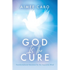 God Is the Cure: Transformational Devotions for the Inquisitive Mind - Paperback