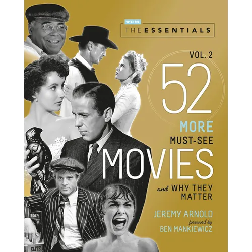 The Essentials Vol. 2: 52 More Must-See Movies and Why They Matter - Paperback