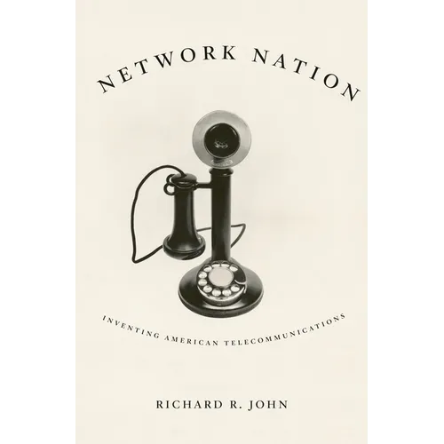 Network Nation: Inventing American Telecommunications - Paperback