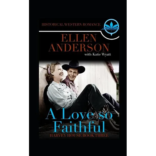 A love So Faithful: Historical Western Romance - Paperback