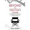 Beyond the Director's Chair: 10 Leadership Success Strategies for Aspiring Directors - Paperback