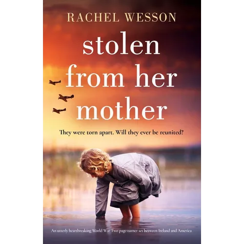 Stolen from Her Mother: An utterly heartbreaking World War Two page-turner set between Ireland and America - Paperback
