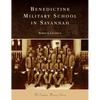 Benedictine Military School in Savannah - Hardcover