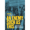 An Enemy Such as This: Larry Casuse and the Fight for Native Liberation in One Family on Two Continents Over Three Centuries - Hardcover