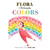 Flora and Friends Colors - Board Book