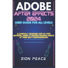 Adobe After Effects 2024 User Guide for All Levels: A carefully designed step-by-step material aimed at making readers arrive at their best comprehens - Paperback