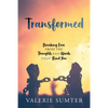 Transformed: Breaking Free from the Thoughts and Words that Bind You - Paperback