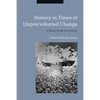 History in Times of Unprecedented Change: A Theory for the 21st Century - Paperback