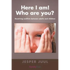 Here I Am! Who Are You?: Resolving Conflicts Between Adults and Children - Paperback