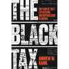 The Black Tax: 150 Years of Theft, Exploitation, and Dispossession in America - Hardcover
