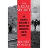 The Great Secret: The Classified World War II Disaster That Launched the War on Cancer - Paperback