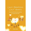 Calm Breathing Calm Hearts: Social and Emotional Learning for School and Life - Paperback