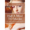Half A Mind TO Murder: A Dr. Alexandra Gladstone Mystery - Paperback