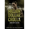 Million Dollar Crolla: Good Guys Can Win - Hardcover