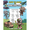 How To Draw for Minecrafters A Step by Step Chibi Guide: Unlock Your Creative World with 6 Easy-to-Follow Tutorials for Drawing Minecraft Chibis from - Paperback