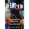 All EMF*d Up (*Electromagnetic Fields): My Journey Through Wireless Radiation Poisoning plus How You Can Protect Yourself - Paperback