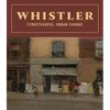 Whistler: Streetscapes, Urban Change - Hardcover