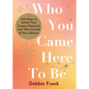 Who You Came Here to Be: Astrology to Unlock Your Cosmic Potential and Manifest Your Destiny - Paperback