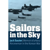 Sailors in the Sky: Memoir of a Navy Aircrewman in the Korean War - Paperback