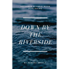 Down by the Riverside - Paperback